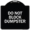 Signmission Do Not Block Dumpster Heavy-Gauge Aluminum Architectural Sign, 18" x 18", BS-1818-24164 A-DES-BS-1818-24164 - alternate 1